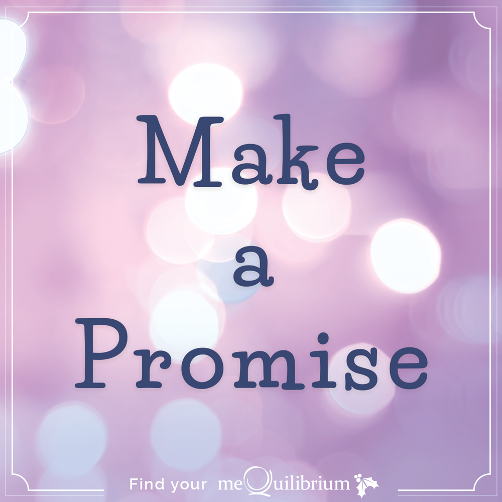 Taking Back the Holidays: Make A Promise, Not A Resolution