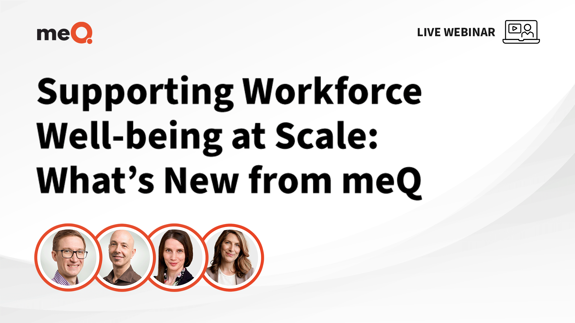 Workforce Well-being at Scale: What’s New from meQ